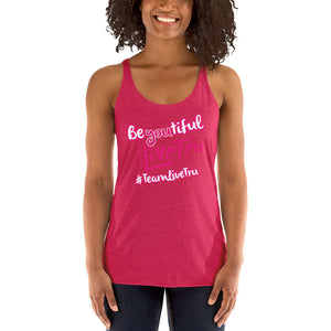 BE You tiful Teamlivetru Racerback Tank