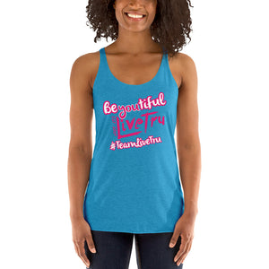 BE You tiful Teamlivetru Racerback Tank